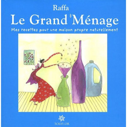 Le grand ménage : Mes recettes pour une maison propre naturellement (Raffa)